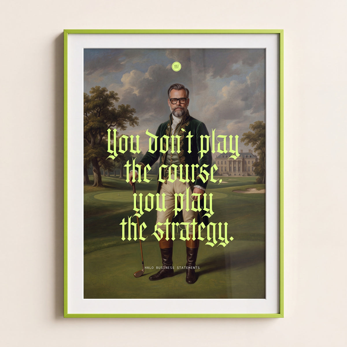HALO Business Statement No. 01, gerahmter Kunstdruck, You don't play the course, you play the strategy