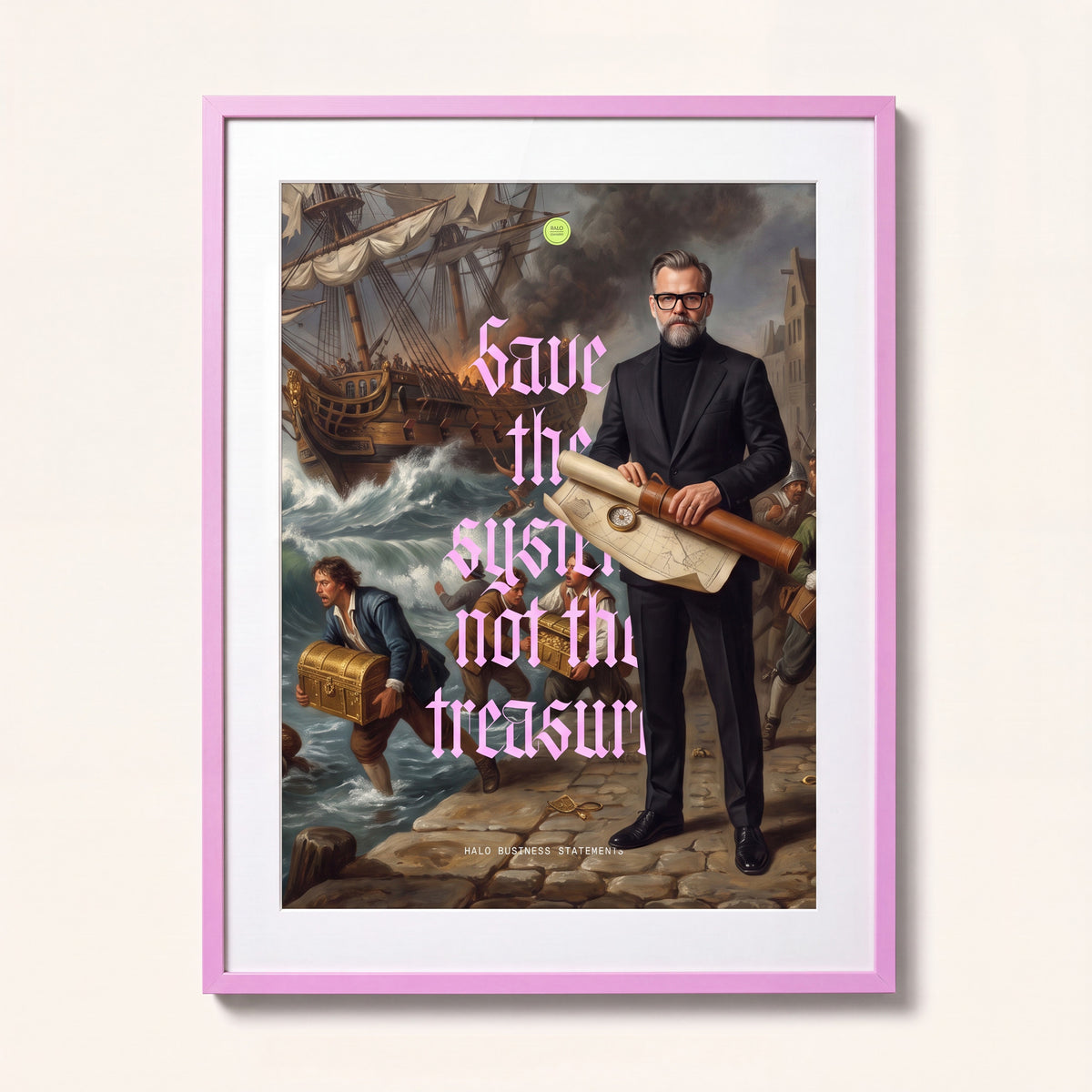 HALO Business Statement No. 03, gerahmter Kunstdruck, Save the system, not the treasure